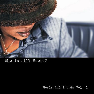 Jill Scott -  Who Is Jill Scott, Words and Sounds Vol. 1